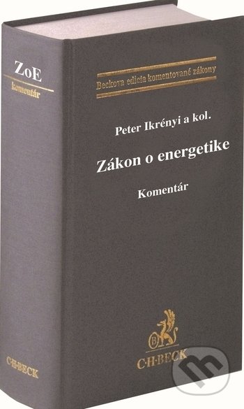 Kniha: Zákon o energetike. Komentár (Peter Ikrényi). C. H. Beck SK, 2020 Kniha: Zákon o energetike. Komentár (Peter Ikrényi). C. H. Beck SK, 2020