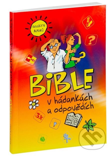 Kniha: Bible v hádankách a odpovědích (Sion plus n.o.). Sion plus n.o., 2020 Kniha: Bible v hádankách a odpovědích (Sion plus n.o.). Sion plus n.o., 2020