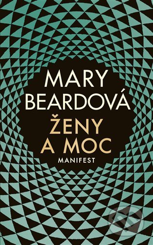 Kniha: Ženy a moc (Mary Beard). Argo, 2020 Kniha: Ženy a moc (Mary Beard). Argo, 2020