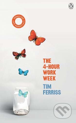 Kniha: The 4-Hour Work Week (Timothy Ferriss). Vermilion, 2020 Kniha: The 4-Hour Work Week (Timothy Ferriss). Vermilion, 2020