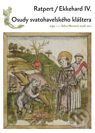 Kniha: Osudy Svatohavelského kláštera (Ekkehard IV. a Ratpert). Argo, 2020 Kniha: Osudy Svatohavelského kláštera (Ekkehard IV. a Ratpert). Argo, 2020