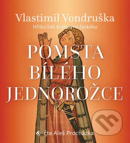 Audiokniha: Pomsta bílého jednorožce (Vlastimil Vondruška). Tympanum, 2020 Audiokniha: Pomsta bílého jednorožce (Vlastimil Vondruška). Tympanum, 2020
