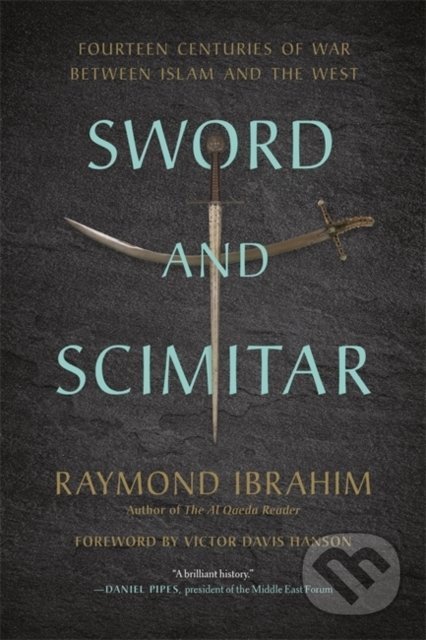 Kniha: Sword and Scimitar (Raymond Ibrahim a Victor Davis Hanson). Da Capo, 2020 Kniha: Sword and Scimitar (Raymond Ibrahim a Victor Davis Hanson). Da Capo, 2020