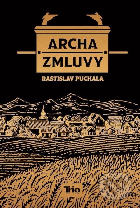 Kniha: Archa zmluvy (Rastislav Puchala). Trio Publishing, 2020 Kniha: Archa zmluvy (Rastislav Puchala). Trio Publishing, 2020