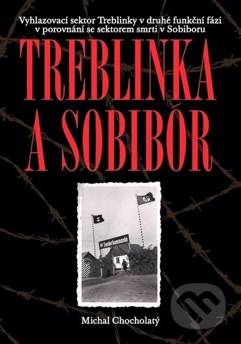 Kniha: Treblinka a Sobibór (Michal Chocholatý). Aleš Skřivan ml., 2020 Kniha: Treblinka a Sobibór (Michal Chocholatý). Aleš Skřivan ml., 2020