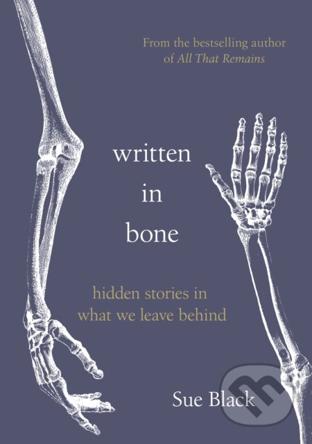 Kniha: Written In Bone (Sue Black). Doubleday, 2020 Kniha: Written In Bone (Sue Black). Doubleday, 2020