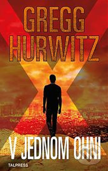Kniha: V jednom ohni (Gregg Hurwitz). Talpress, 2020 Kniha: V jednom ohni (Gregg Hurwitz). Talpress, 2020