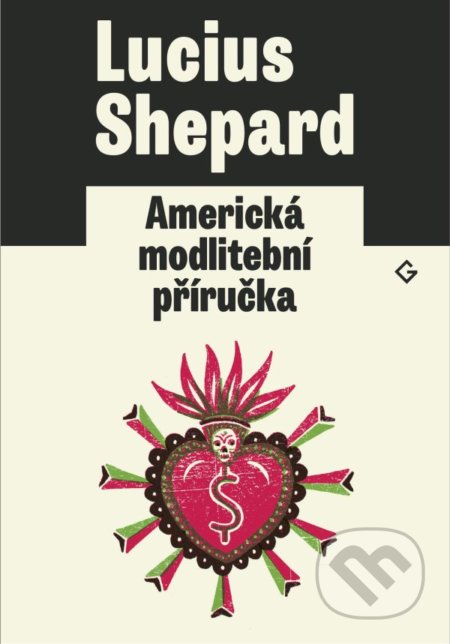 Kniha: Americká modlitební příručka (Lucius Shepard). Gnóm!, 2020 Kniha: Americká modlitební příručka (Lucius Shepard). Gnóm!, 2020