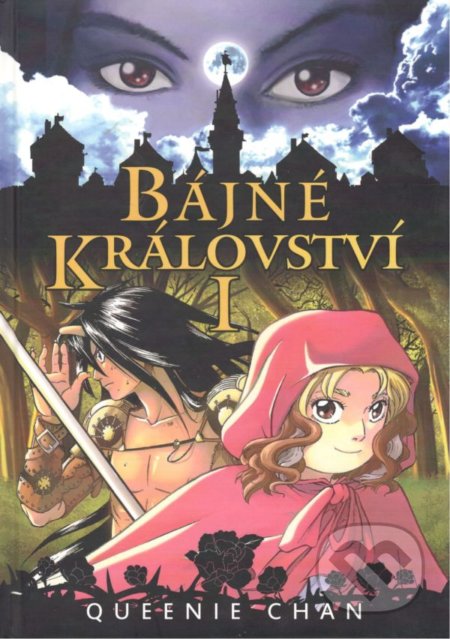 Kniha: Bájné království I (Queenie Chan). Zanir, 2018 Kniha: Bájné království I (Queenie Chan). Zanir, 2018