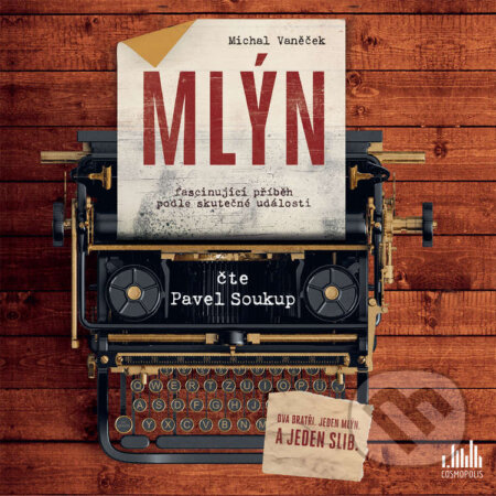Audiokniha: Mlýn (Michal Vaněček). Cosmopolis, 2020 Audiokniha: Mlýn (Michal Vaněček). Cosmopolis, 2020
