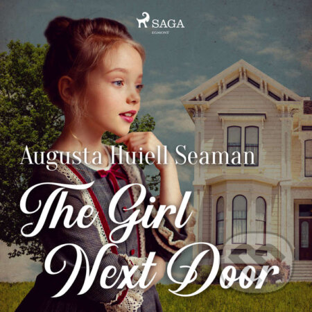 Audiokniha: The Girl Next Door (EN) (Augusta Huiell Seaman). Saga Egmont, 2020 Audiokniha: The Girl Next Door (EN) (Augusta Huiell Seaman). Saga Egmont, 2020