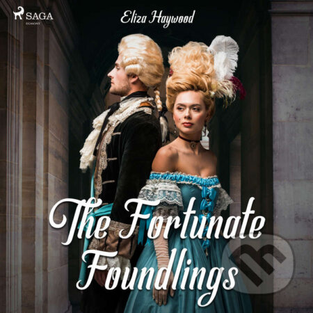 Audiokniha: The Fortunate Foundlings (EN) (Eliza Haywood). Saga Egmont, 2020 Audiokniha: The Fortunate Foundlings (EN) (Eliza Haywood). Saga Egmont, 2020