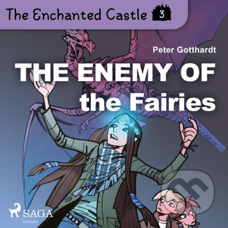 The Enchanted Castle 3 - The Enemy of the Fairies (EN) - Peter Gotthardt, Saga Egmont, 2020
