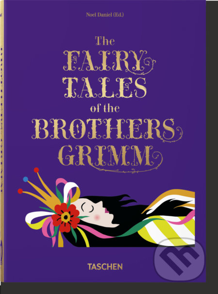 Kniha: Fairy Tales. Grimm & Andersen: 2 in 1 (Brothers Grimm, Hans Christian Andersen a Noel Daniel). Taschen, 2020 Kniha: Fairy Tales. Grimm & Andersen: 2 in 1 (Brothers Grimm, Hans Christian Andersen a Noel Daniel). Taschen, 2020