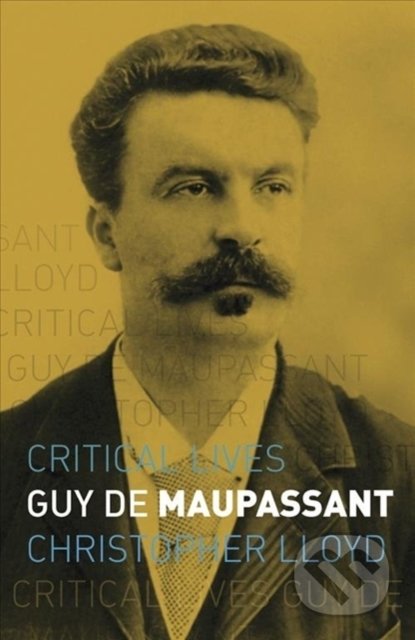 Guy de Maupassant - Christopher Lloyd, Reaktion Books, 2020
