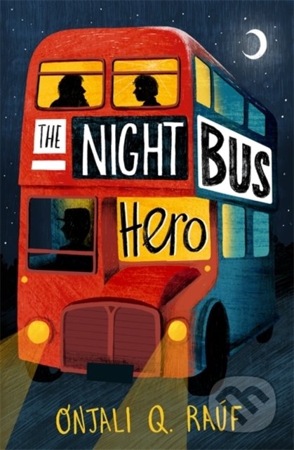 Kniha: The Night Bus Hero (Onjali Q. Rauf). Orion, 2020 Kniha: The Night Bus Hero (Onjali Q. Rauf). Orion, 2020