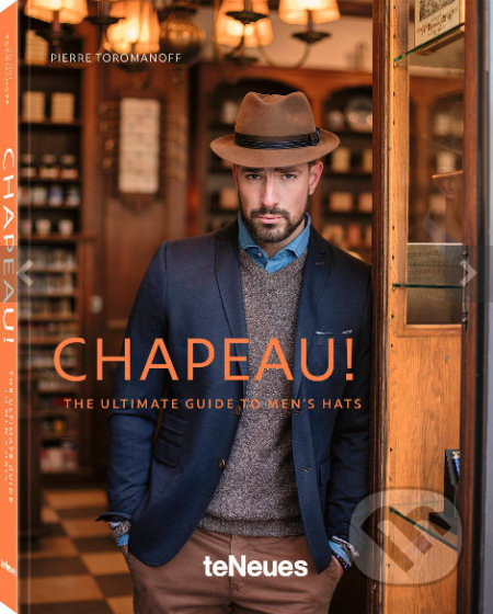 Kniha: Chapeau! (Pierre Toromanoff). Te Neues, 2020 Kniha: Chapeau! (Pierre Toromanoff). Te Neues, 2020