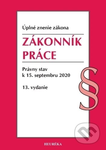Kniha: Zákonník práce (Heuréka). Heuréka, 2020 Kniha: Zákonník práce (Heuréka). Heuréka, 2020