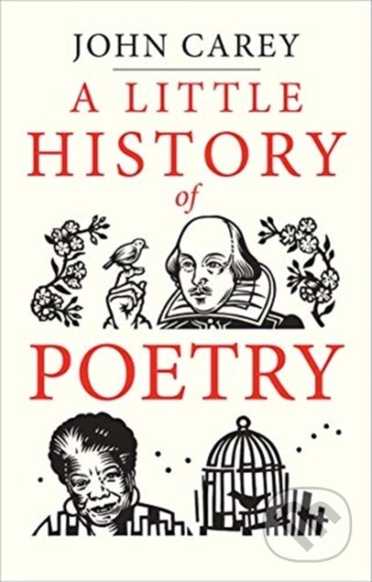 Kniha: A Little History of Poetry (John Carey). Yale University Press, 2020 Kniha: A Little History of Poetry (John Carey). Yale University Press, 2020