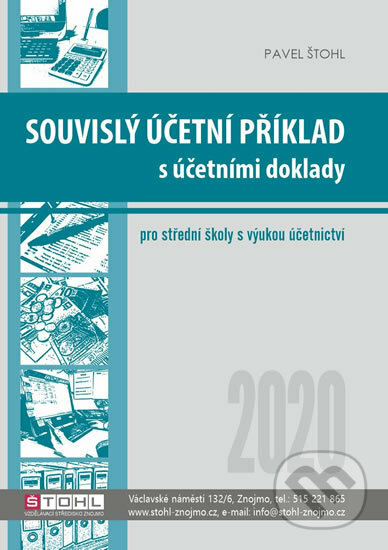 Kniha: Souvislý účetní příklad s účetními doklady 2020 (Pavel Štohl). Štohl - Vzdělávací středisko Znojmo, 2020 Kniha: Souvislý účetní příklad s účetními doklady 2020 (Pavel Štohl). Štohl - Vzdělávací středisko Znojmo, 2020