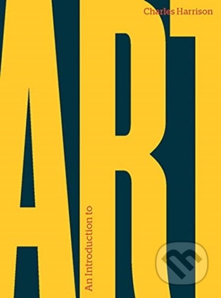 Kniha: An Introduction to Art (Charles Harrison). Yale University Press, 2020 Kniha: An Introduction to Art (Charles Harrison). Yale University Press, 2020