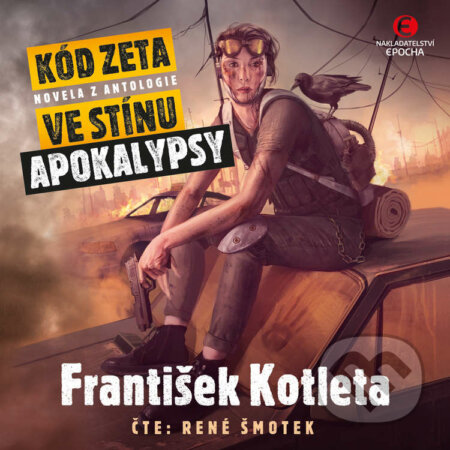 Audiokniha: Kód Zeta (František Kotleta). Epocha, 2020 Audiokniha: Kód Zeta (František Kotleta). Epocha, 2020