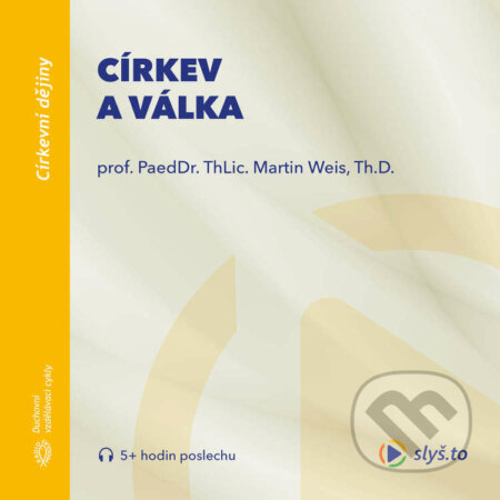 Audiokniha: Církev a válka (Martin Weis). Slyš.to, s.r.o., 2020 Audiokniha: Církev a válka (Martin Weis). Slyš.to, s.r.o., 2020