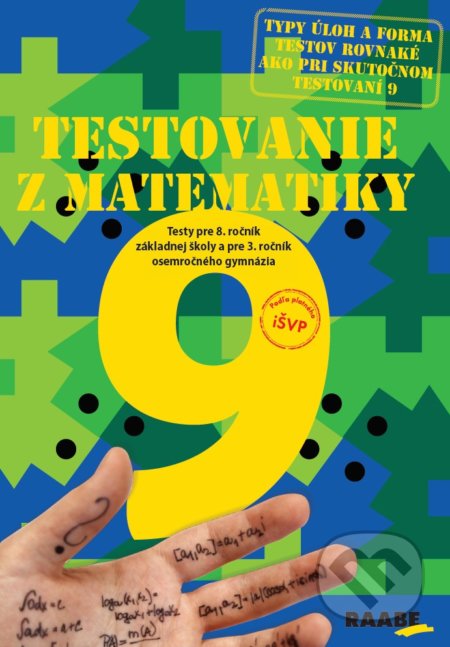 Kniha: Testovanie 9 - Testy z matematiky (Raabe). Raabe Kniha: Testovanie 9 - Testy z matematiky (Raabe). Raabe