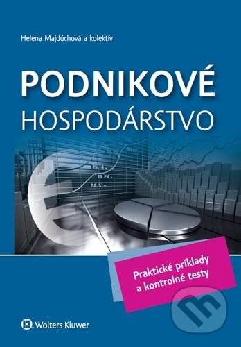 Kniha: Podnikové hospodárstvo (Helena Majdúchová). Wolters Kluwer, 2020 Kniha: Podnikové hospodárstvo (Helena Majdúchová). Wolters Kluwer, 2020