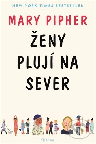 Kniha: Ženy plují na sever (Mary Pipher). Alferia, 2020 Kniha: Ženy plují na sever (Mary Pipher). Alferia, 2020