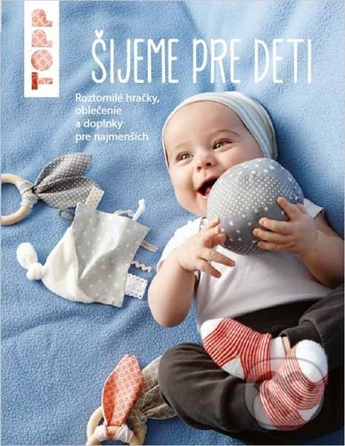 Kniha: TOPP Šijeme pre deti (Ina Andresenová). Bookmedia, 2020 Kniha: TOPP Šijeme pre deti (Ina Andresenová). Bookmedia, 2020