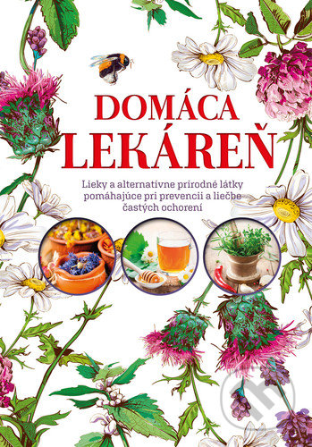 Kniha: Domáca lekáreň (Iza Czajková). Bookmedia, 2020 Kniha: Domáca lekáreň (Iza Czajková). Bookmedia, 2020