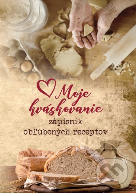 Kniha: Moje kváskovanie (Daniela Rau a Naty Žúreková Štefková), 2020 Kniha: Moje kváskovanie (Daniela Rau a Naty Žúreková Štefková), 2020