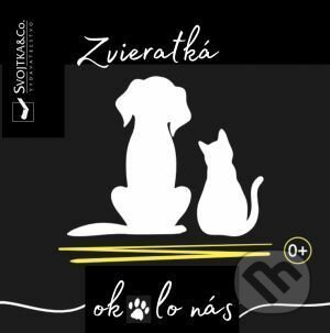 Kniha: Zvieratká okolo nás (Mirka Svojtková). Svojtka&Co., 2020 Kniha: Zvieratká okolo nás (Mirka Svojtková). Svojtka&Co., 2020