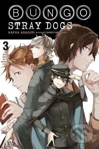 Kniha: Bungo Stray Dogs 3: The Untold Origins of the Detective Agency (Kafka Asagiri). Yen Press, 2020 Kniha: Bungo Stray Dogs 3: The Untold Origins of the Detective Agency (Kafka Asagiri). Yen Press, 2020