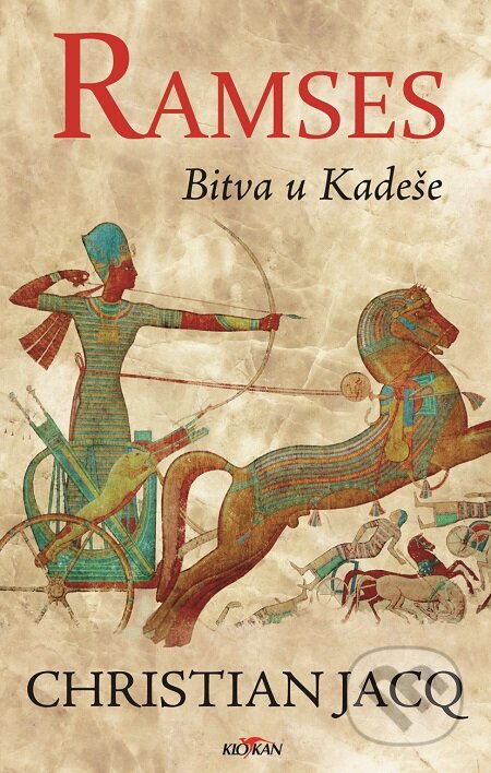 E-kniha: Ramses - Bitva u Kadeše (Christian Jacq). Alpress, 2020 E-kniha: Ramses - Bitva u Kadeše (Christian Jacq). Alpress, 2020