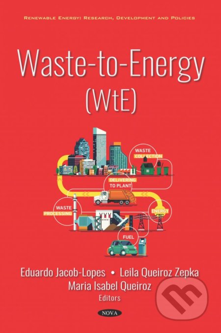 Waste-to-Energy (WtE) - Eduardo Jacob-Lopes, Leila Queiroz Zepka, Maria Isabel Queiroz, Nova Science, 2018