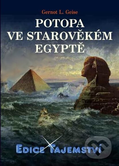 Kniha: Potopa ve starověkém Egyptě (Gernot L. Geise). Dialog, 2010 Kniha: Potopa ve starověkém Egyptě (Gernot L. Geise). Dialog, 2010
