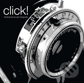 Kniha: Click! (Slovart CZ). Slovart CZ, 2009 Kniha: Click! (Slovart CZ). Slovart CZ, 2009