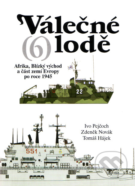 Kniha: Válečné lodě (6) (Ivo Pejčoch, Tomáš Hájek a Zdeněk Novák). Ares, 2000 Kniha: Válečné lodě (6) (Ivo Pejčoch, Tomáš Hájek a Zdeněk Novák). Ares, 2000