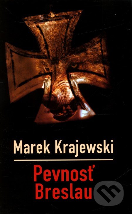 Kniha: Pevnosť Breslau (Marek Krajewski). Slovart, 2010 Kniha: Pevnosť Breslau (Marek Krajewski). Slovart, 2010