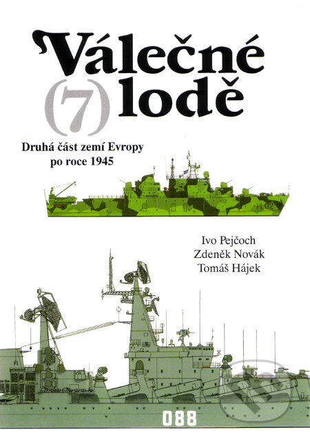 Kniha: Válečné lodě (7) (Ivo Pejčoch, Tomáš Hájek a Zdeněk Novák). Ares, 2000 Kniha: Válečné lodě (7) (Ivo Pejčoch, Tomáš Hájek a Zdeněk Novák). Ares, 2000