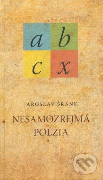 Kniha: Nesamozrejmá poézia (Jaroslav Šrank). Slovenské literárne centrum, 2009 Kniha: Nesamozrejmá poézia (Jaroslav Šrank). Slovenské literárne centrum, 2009