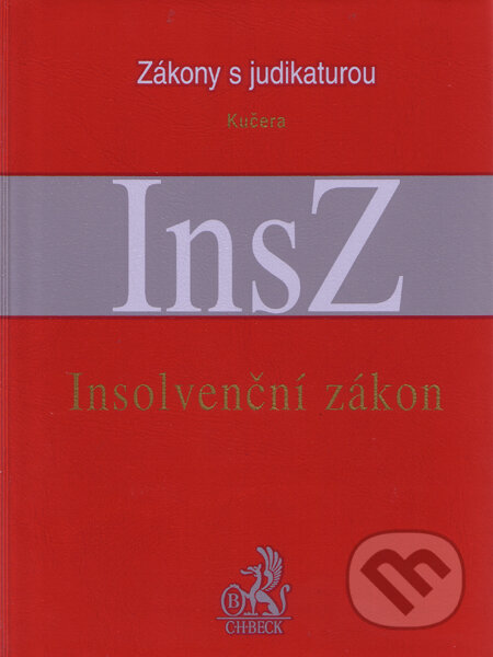 Kniha: Zákon o úpadku a způsobech jeho řešení - Insolvenční zákon (František Kučera). C. H. Beck, 2009 Kniha: Zákon o úpadku a způsobech jeho řešení - Insolvenční zákon (František Kučera). C. H. Beck, 2009