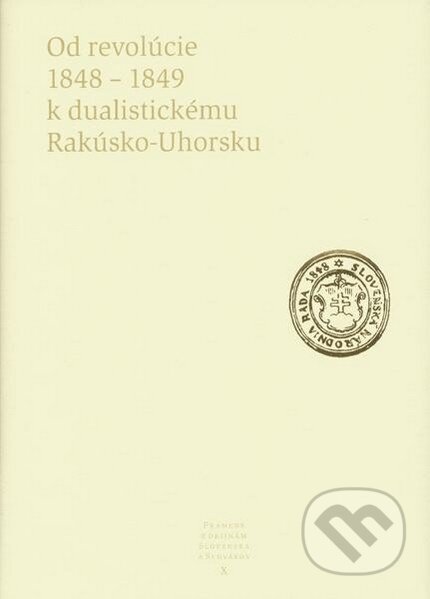 Kniha: Od revolúcie 1848 - 1849 k dualistickému Rakúsko-Uhorsku (Slovenské literárne centrum). Slovenské literárne centrum, 2009 Kniha: Od revolúcie 1848 - 1849 k dualistickému Rakúsko-Uhorsku (Slovenské literárne centrum). Slovenské literárne centrum, 2009