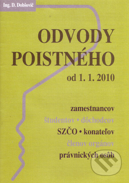 Kniha: Odvody poistného od 1. 1. 2010 (D. Dobšovič). Poradca s.r.o., 2010 Kniha: Odvody poistného od 1. 1. 2010 (D. Dobšovič). Poradca s.r.o., 2010