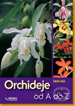 Kniha: Orchideje od A do Z (Zdeněk Ježek). Rebo, 2009 Kniha: Orchideje od A do Z (Zdeněk Ježek). Rebo, 2009