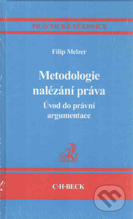 Kniha: Metodologie nalézání práva (Filip Melzer). C. H. Beck, 2010 Kniha: Metodologie nalézání práva (Filip Melzer). C. H. Beck, 2010