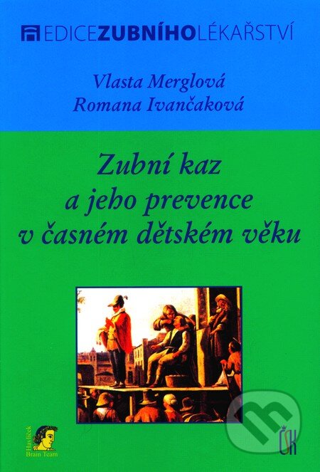 Kniha: Zubní kaz a jeho prevence v časném dětském věku (Romana Ivančaková a Vlasta Merglová). Havlíček Brain Team, 2009 Kniha: Zubní kaz a jeho prevence v časném dětském věku (Romana Ivančaková a Vlasta Merglová). Havlíček Brain Team, 2009