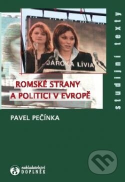 Kniha: Romské strany a politici v Evropě (Pavel Pečínka). Doplněk, 2009 Kniha: Romské strany a politici v Evropě (Pavel Pečínka). Doplněk, 2009